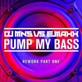 DJ MNS VS E-MAXX - PUMP MY BASS (REWORK)